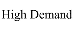 HIGH DEMAND trademark