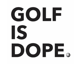 GOLF IS DOPE. trademark