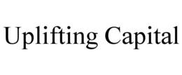 UPLIFTING CAPITAL trademark