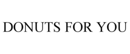 DONUTS FOR YOU trademark