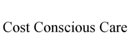 COST CONSCIOUS CARE trademark