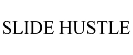 SLIDE HUSTLE trademark