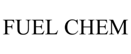 FUEL CHEM trademark