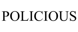 POLICIOUS trademark