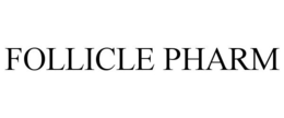 FOLLICLE PHARM trademark