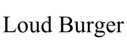 LOUD BURGER trademark