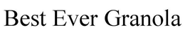 BEST EVER GRANOLA trademark