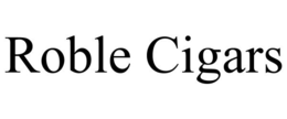 ROBLE CIGARS trademark