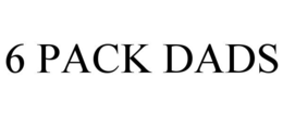 6 PACK DADS trademark