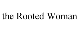 THE ROOTED WOMAN trademark