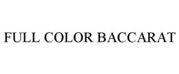 FULL COLOR BACCARAT trademark