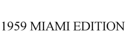 1959 MIAMI EDITION trademark