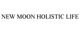 NEW MOON HOLISTIC LIFE trademark