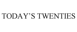 TODAY'S TWENTIES trademark