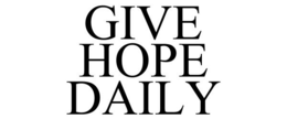 GIVE HOPE DAILY trademark