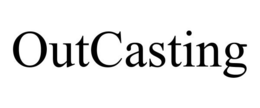 OUTCASTING trademark
