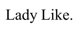 LADY LIKE. trademark