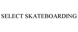 SELECT SKATEBOARDING trademark