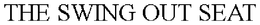 THE SWING OUT SEAT trademark