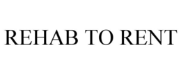 REHAB TO RENT trademark