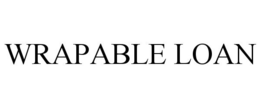 WRAPABLE LOAN trademark