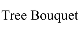 TREE BOUQUET trademark