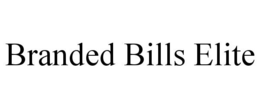 BRANDED BILLS ELITE trademark