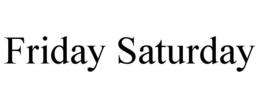 FRIDAY SATURDAY trademark