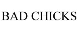 BAD CHICKS trademark