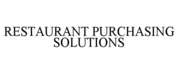 RESTAURANT PURCHASING SOLUTIONS trademark