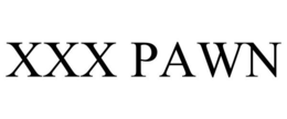 XXX PAWN trademark