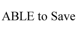 ABLE TO SAVE trademark
