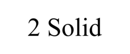 2 SOLID trademark