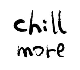 CHILL MORE trademark