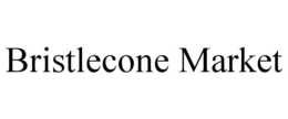 BRISTLECONE MARKET trademark