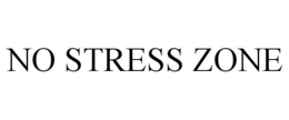 NO STRESS ZONE trademark