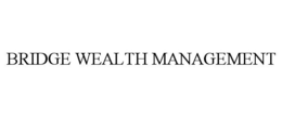 BRIDGE WEALTH MANAGEMENT trademark