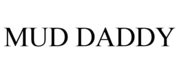 MUD DADDY trademark