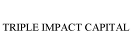 TRIPLE IMPACT CAPITAL trademark