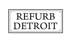 REFURB DETROIT trademark