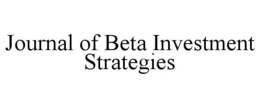 JOURNAL OF BETA INVESTMENT STRATEGIES trademark
