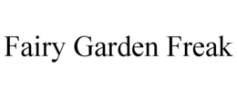 FAIRY GARDEN FREAK trademark