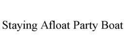 STAYING AFLOAT PARTY BOAT trademark