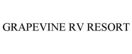 GRAPEVINE RV RESORT trademark