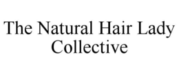 THE NATURAL HAIR LADY COLLECTIVE trademark