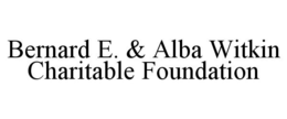 BERNARD E. & ALBA WITKIN CHARITABLE FOUNDATION trademark