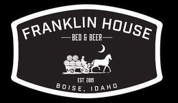 FRANKLIN HOUSE BED & BEER EST. 2019 BOISE, IDAHO trademark