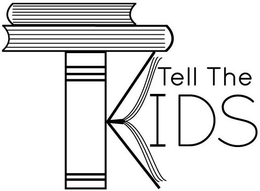 TELL THE KIDS trademark