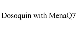 DOSOQUIN WITH MENAQ7 trademark
