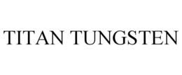 TITAN TUNGSTEN trademark